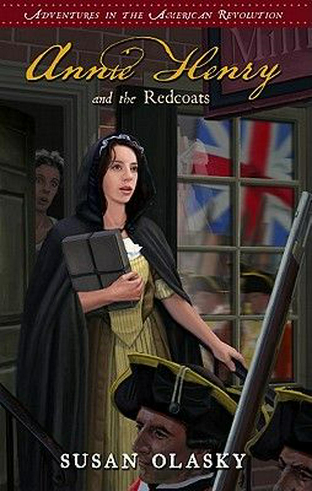 Annie Henry and the Redcoats: Book 4 - Re-vived