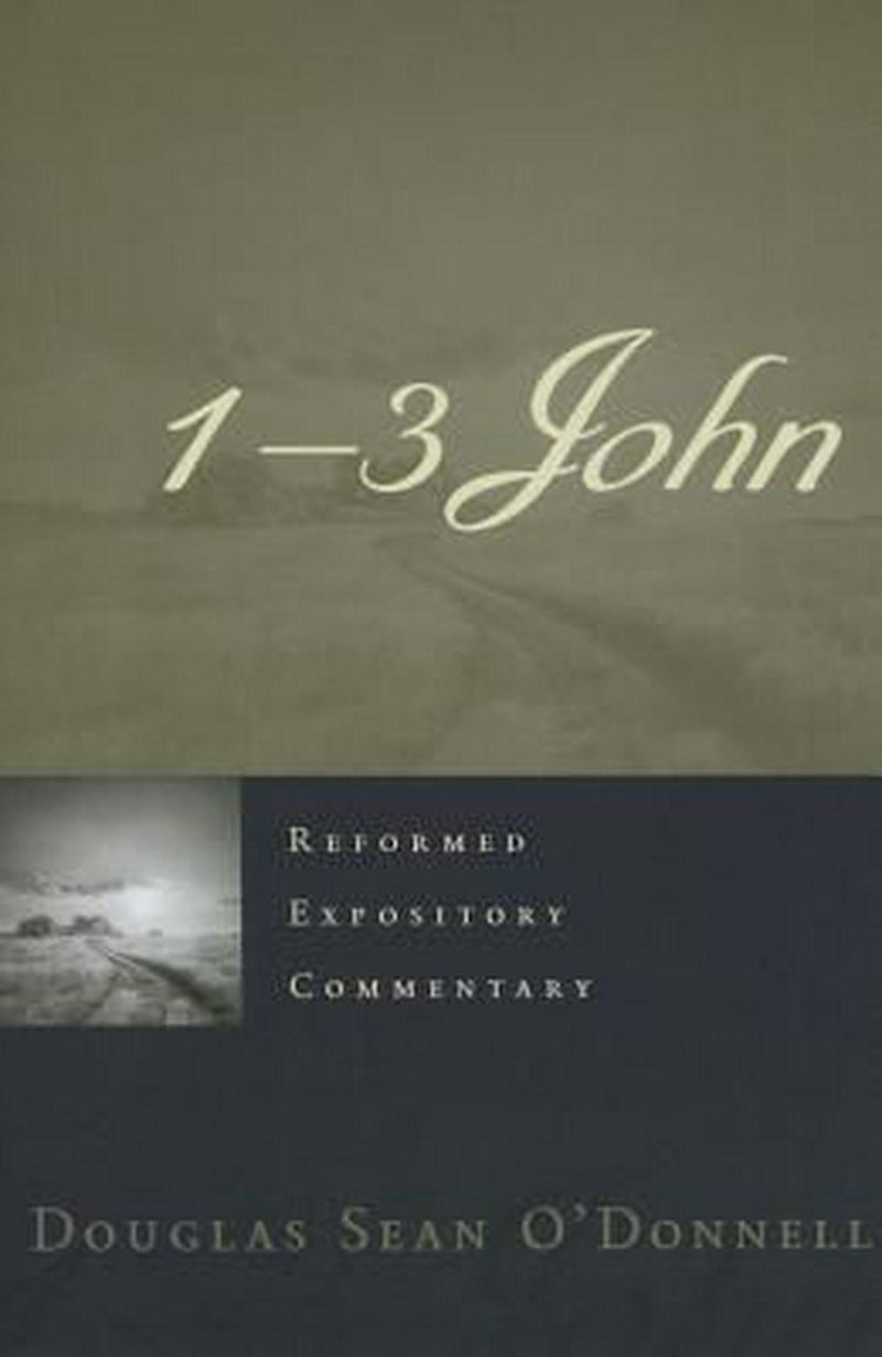Reformed Expository Commentary: 1–3 John