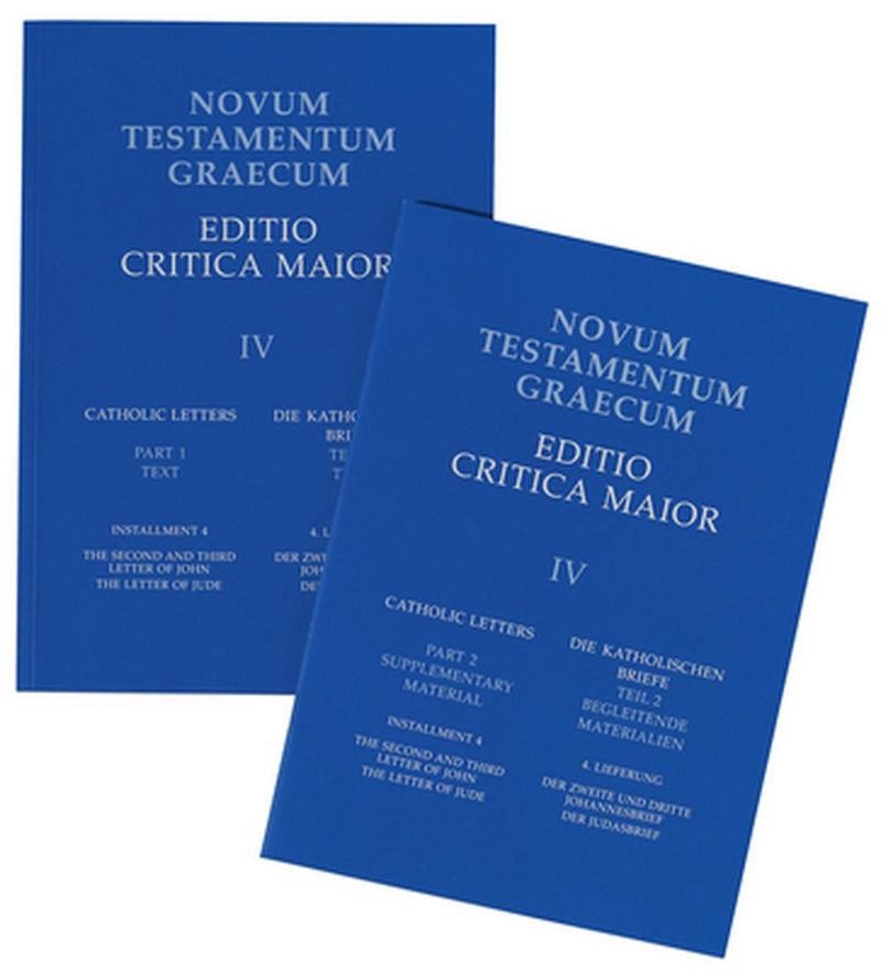 Novum Testamentum Graecum: Catholic Letters: ThesSecond and Third Letter of John, the Letter of Jude v. IV, installment 4