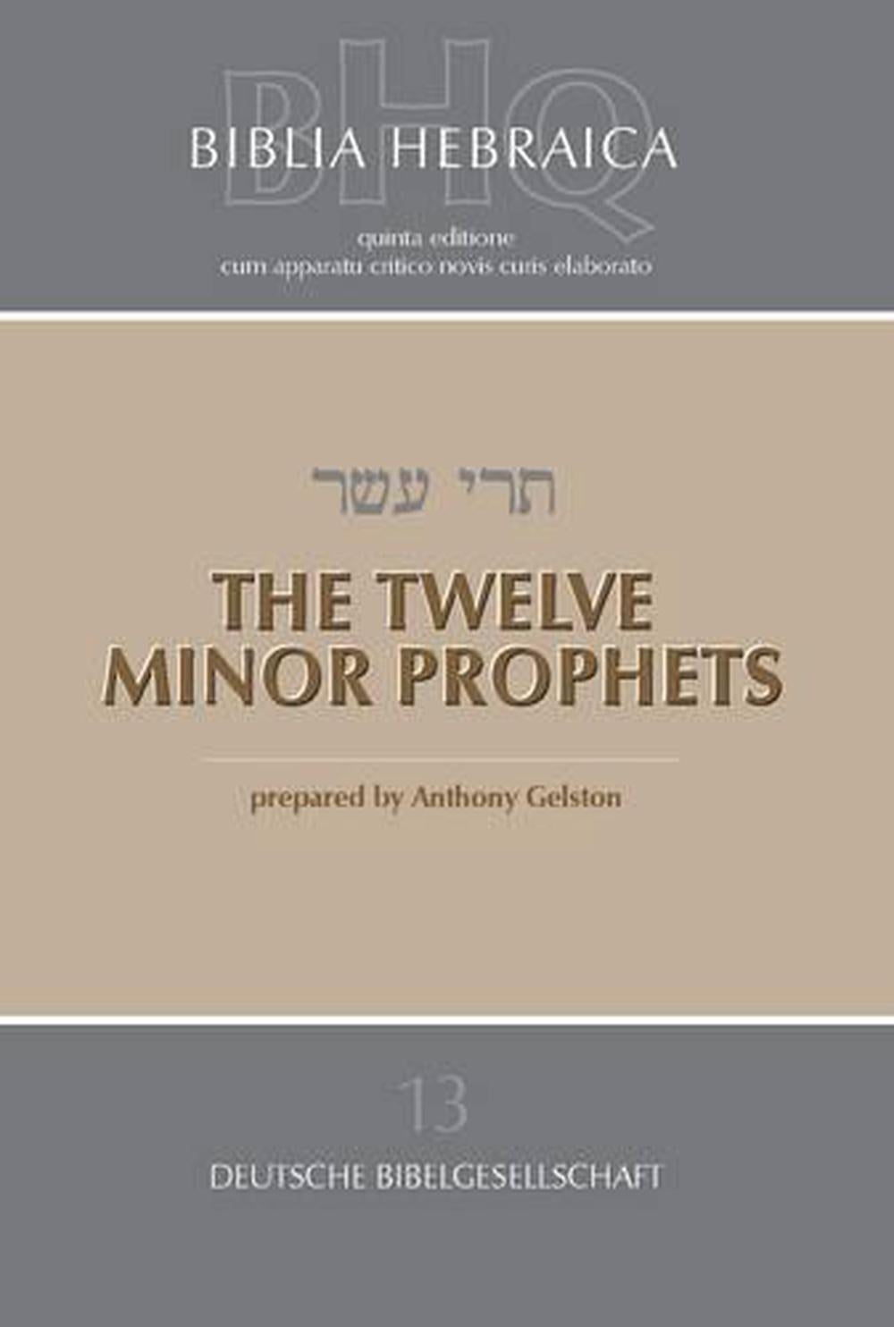 The Biblia Hebraica: Twelve Minor Prophets - Re-vived