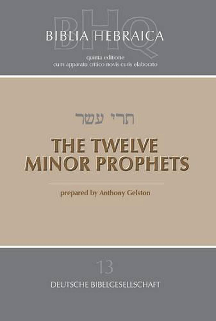 The Biblia Hebraica: Twelve Minor Prophets - Re-vived