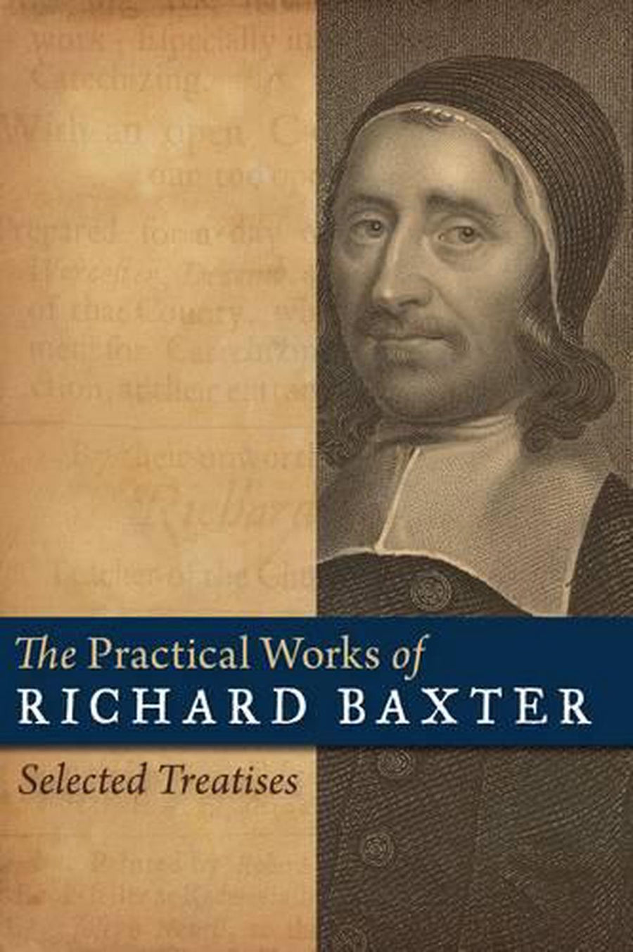 The Practical Works of Richard Baxter - Re-vived