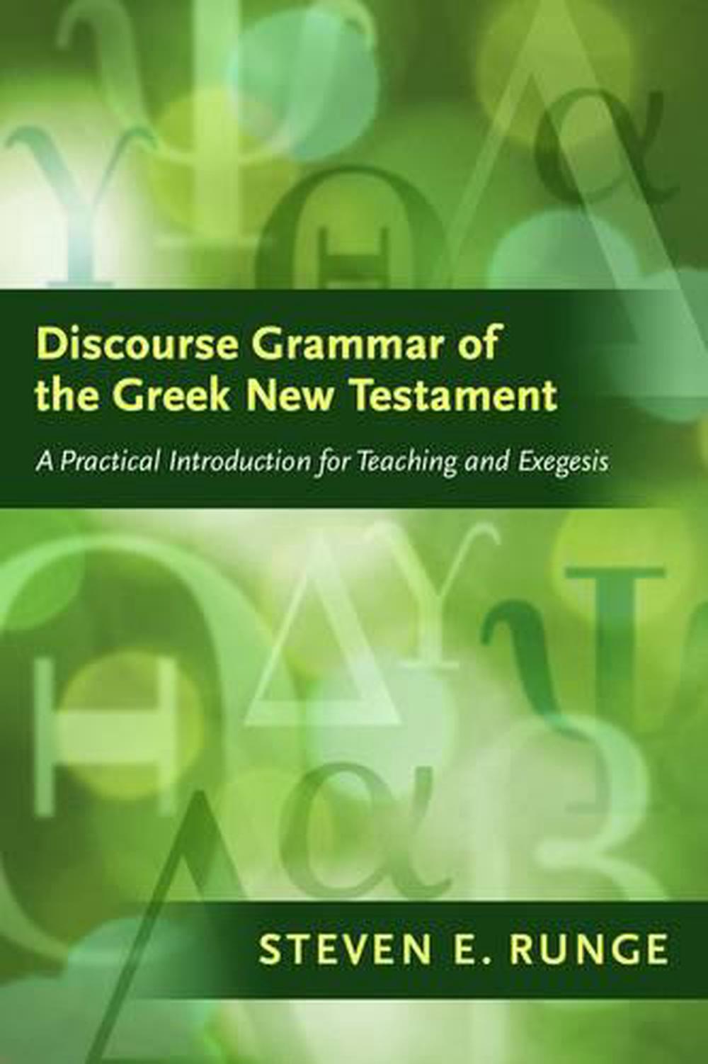 Discourse Grammar of the Greek New Testament - Re-vived