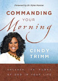 Commanding Your Morning: Unleash The Power Of God In Your Life Hardback Book - Cindy Trimm - Re-vived.com