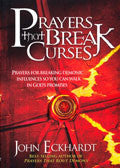 Prayers That Break Curses Paperback Book - John Eckhardt - Re-vived.com
