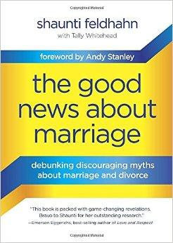 The Good News About Marriage: Debunking Discouraging Myths about Marriage and Divorce - Feldhahn, Shaunti - Re-vived.com