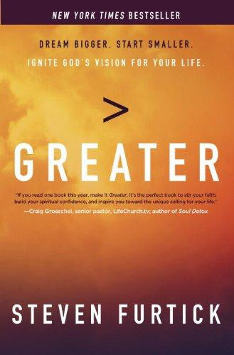 Greater: Dream Bigger. Start Smaller. Ignite God's Vision for Your Life. - Re-vived
