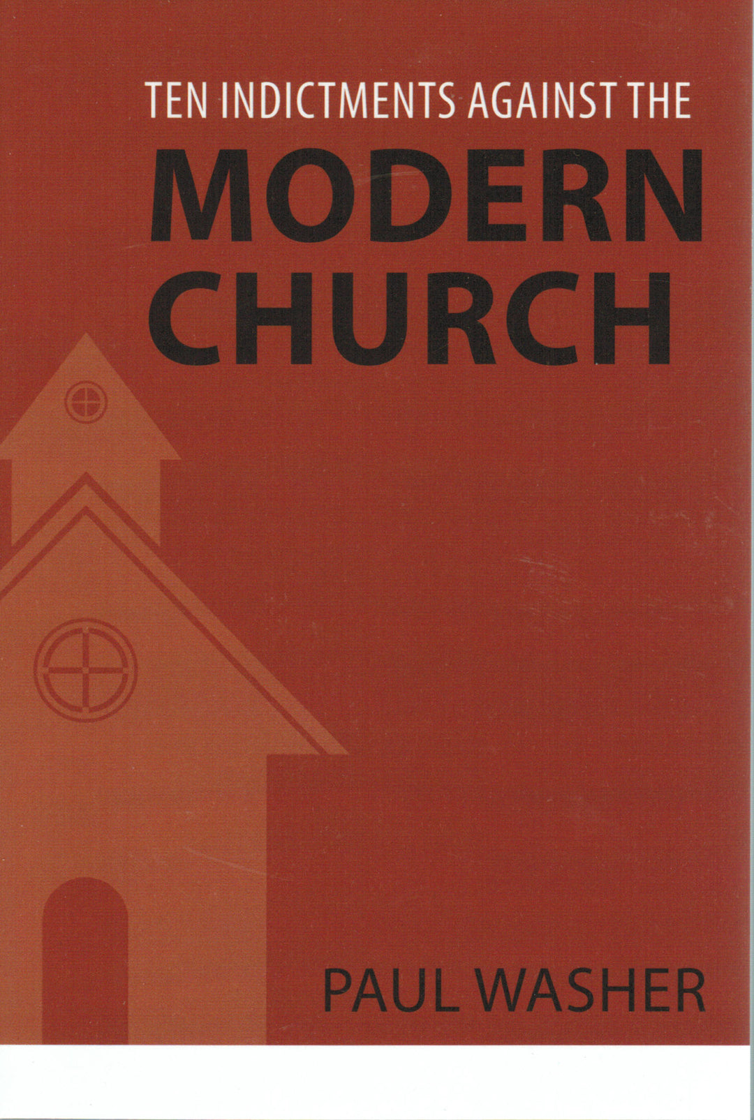 Ten Indictments Against The Modern Church - Re-vived