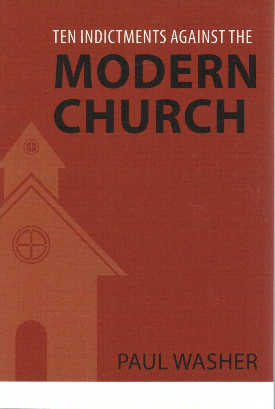 Ten Indictments Against The Modern Church - Re-vived