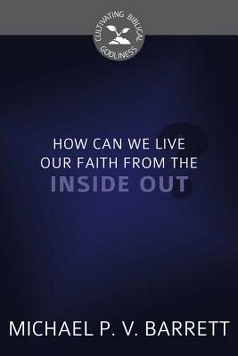 How Can We Live Our Faith From The Inside Out? - Re-vived