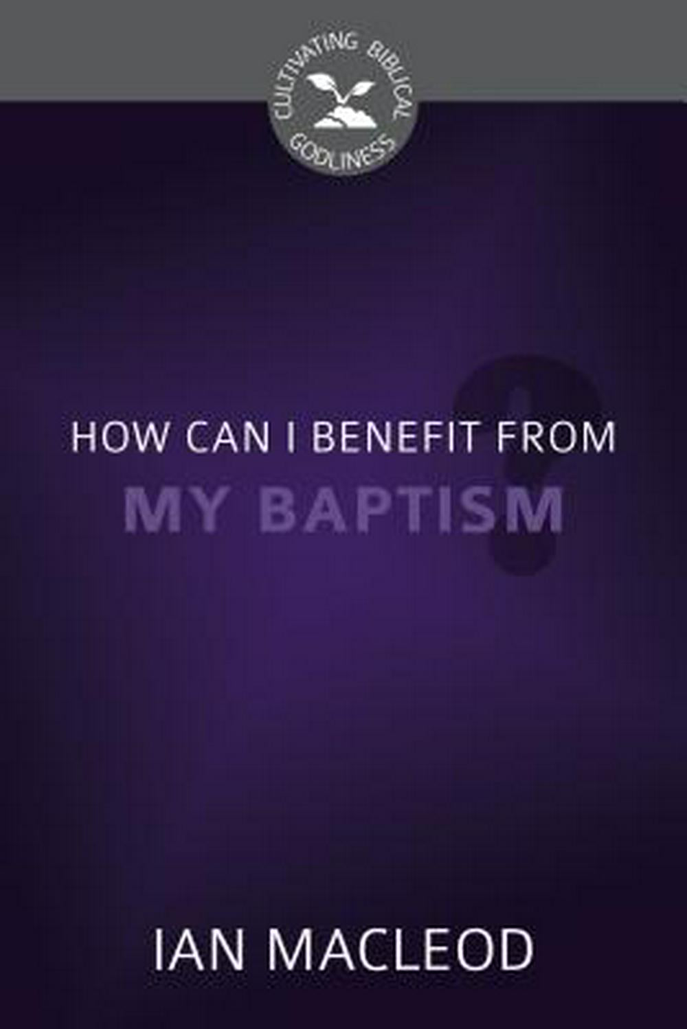 How Can I Benefit From My Baptism? - Re-vived