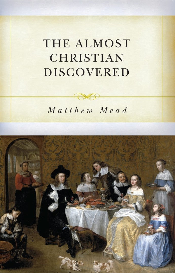 The Almost Christian Discovered - Re-vived