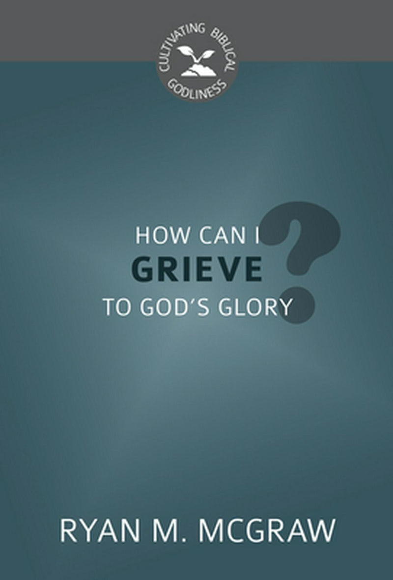 How Can I Grieve to God&