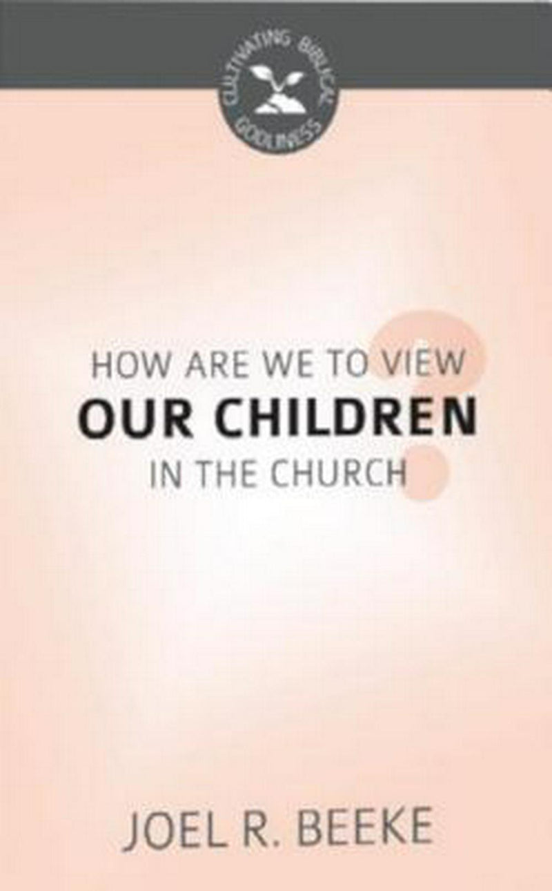 How are We to View Our Children in the Church? - Re-vived