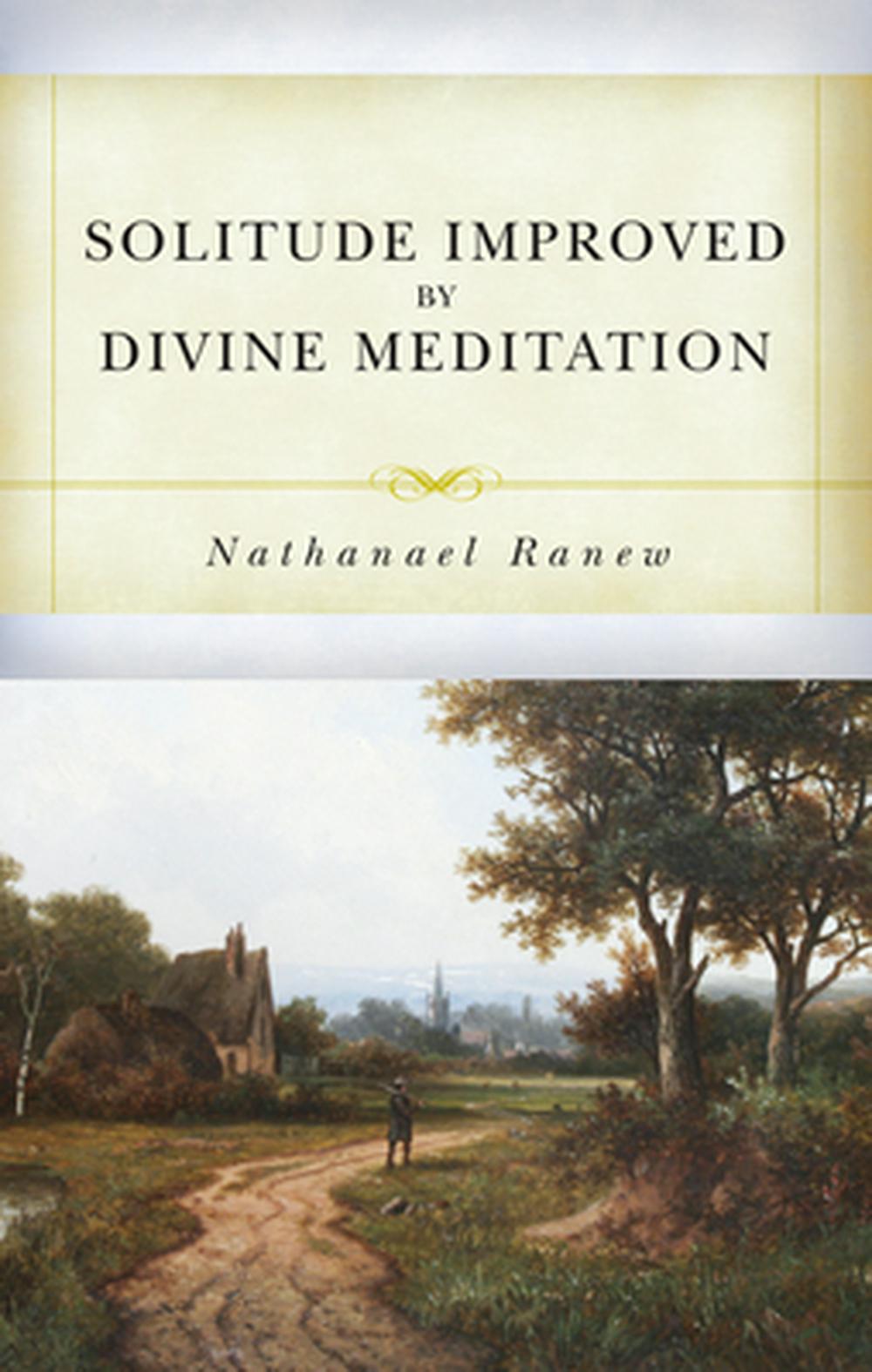 Solitude Improved by Divine Meditation - Re-vived