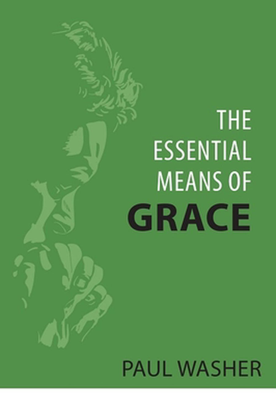 The Essential Means of Grace - Re-vived