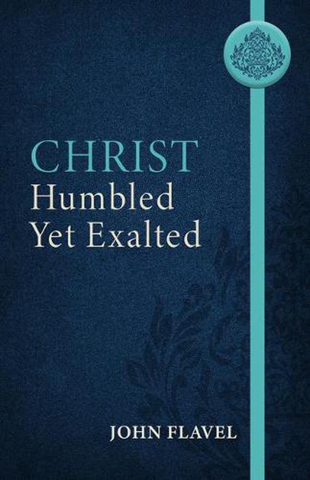 Christ Humbled yet Exalted - Re-vived