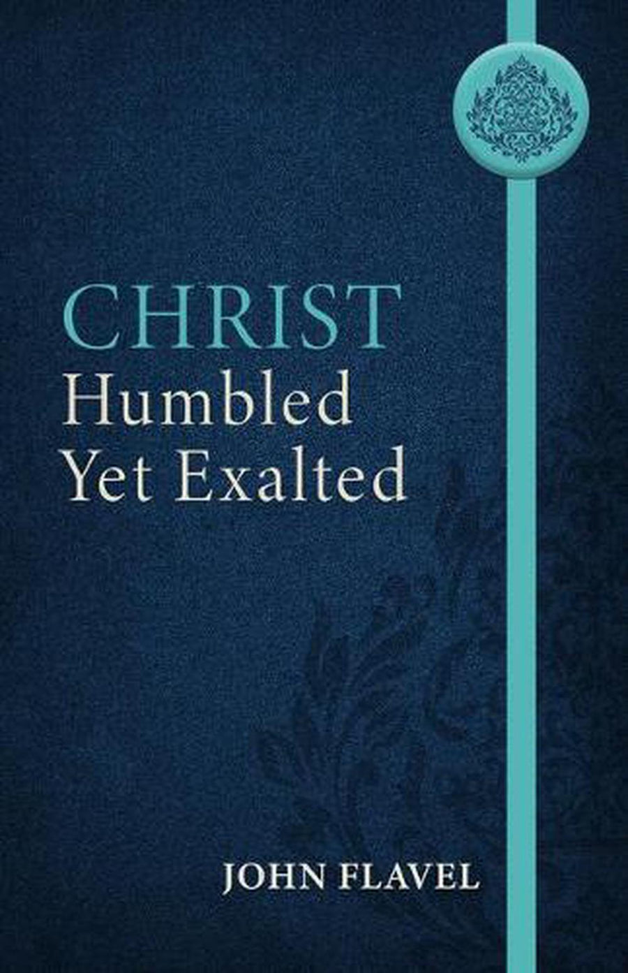 Christ Humbled yet Exalted - Re-vived