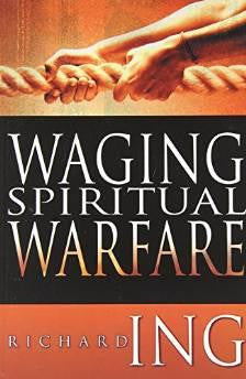 Waging Spiritual Warfare - Ing, Richard - Re-vived.com