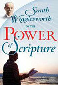 Smith Wigglesworth On The Power Of Scripture Paperback Book - Smith Wigglesworth - Re-vived.com