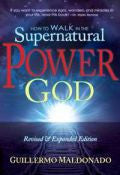 How To Walk In The Supernatural Power Of God Paperback Book - Guillermo Maldonado - Re-vived.com
