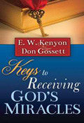 Keys To Receiving God's Miracles Paperback Book - E W Kenyon - Re-vived.com