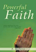 Powerful Faith Paperback Book - R A Torrey - Re-vived.com