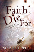 A Faith To Die For Paperback Book - Mark Geppert - Re-vived.com