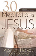 30 Meditations On Jesus Paperback Book - Marilyn Hickey - Re-vived.com