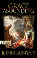 Grace Abounding To The Chief Of Sinners Paperback - John Bunyan - Re-vived.com