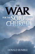 The War For The Soul Of The Church Paperback - Donald Rumble - Re-vived.com