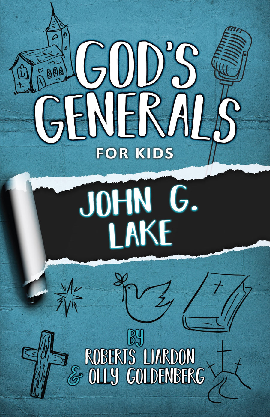 God's Generals for Kids - Volume 8: John G. Lake - Re-vived