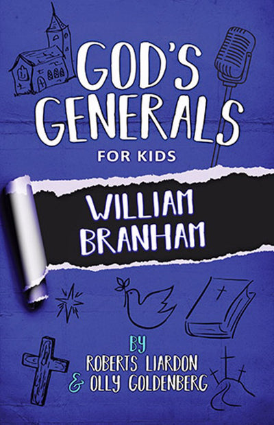God's Generals for Kids - Volume 10: William Branham - Re-vived