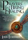 Prayers That Bring Healing Paperback Book - John Eckhardt - Re-vived.com