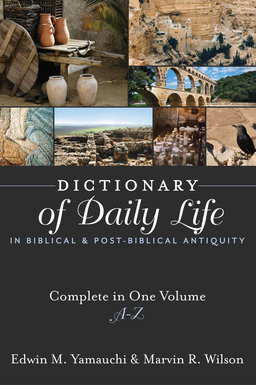 Dictionary of Daily Life in Biblical and Post-Biblical Antiquity: Complete in One Volume, A-Z - Re-vived