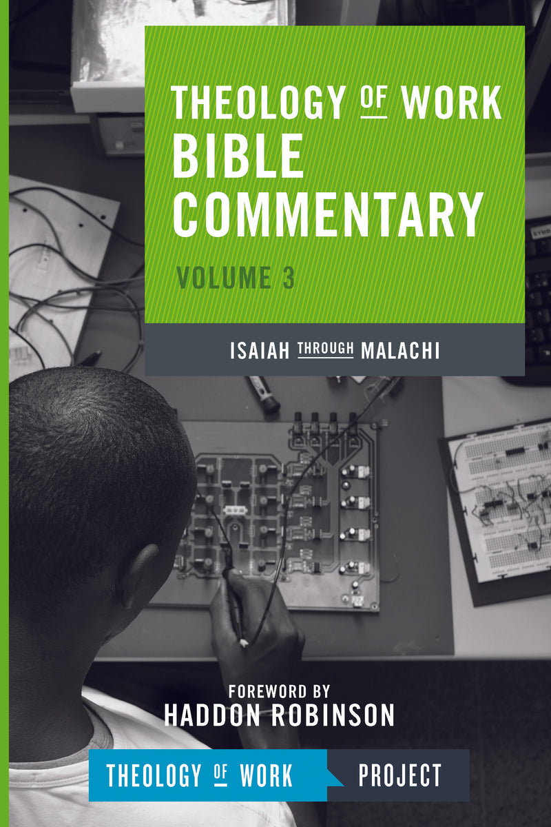 Theology of Work Bible Commentary, Volume 3: Isaiah through