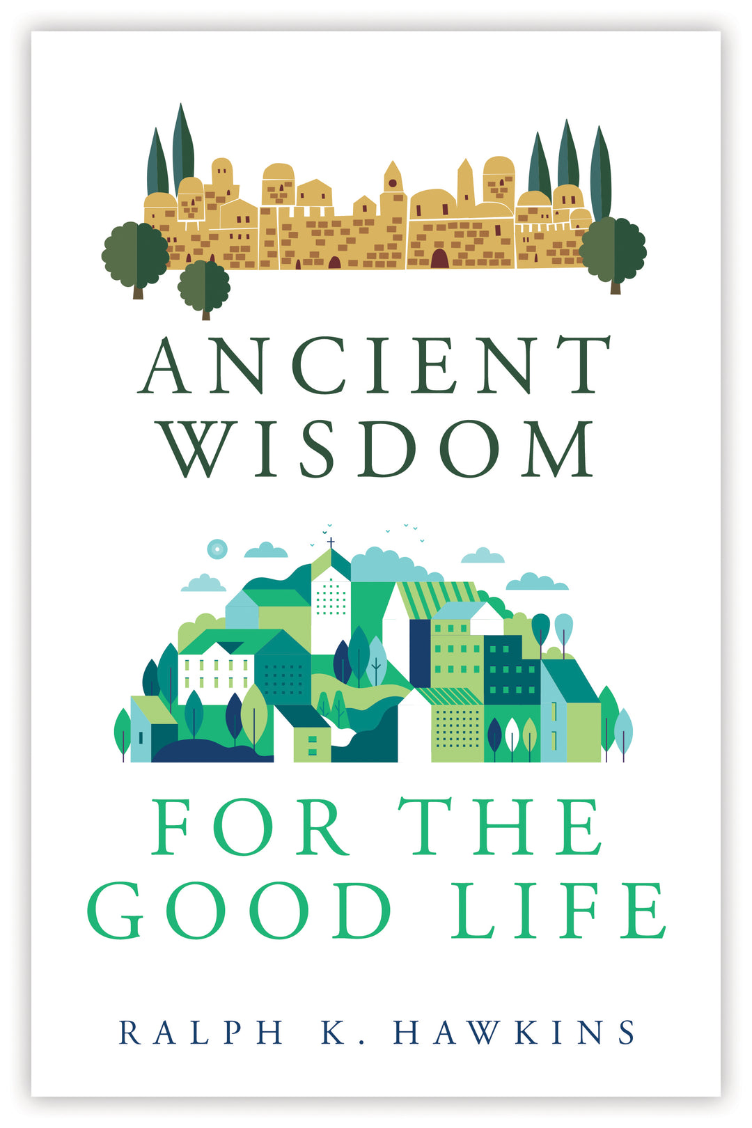 Ancient Wisdom for the Good Life - Re-vived