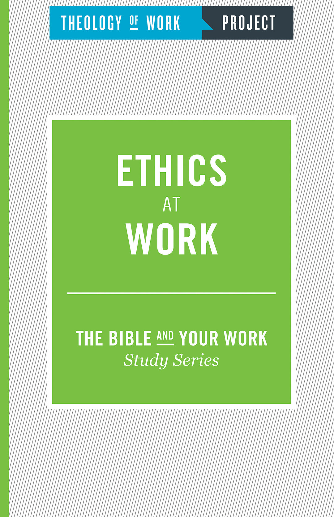 Ethics at Work [The Bible and Your Work Study Series] - Re-vived