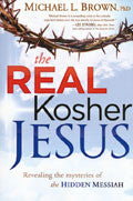 The Real Kosher Jesus Paperback Book - Michael Brown - Re-vived.com