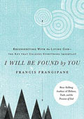 I Will Be Found By You Paperback Book - Francis Frangipane - Re-vived.com