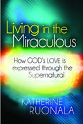 Living In The Miraculous Paperback Book - Katherine Ruonala - Re-vived.com