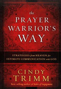The Prayer Warrior's Way Paperback Book - Cindy Trimm - Re-vived.com
