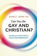 Can You Be Gay And Christian? Paperback Book - Michael Brown - Re-vived.com