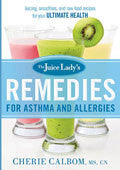The Juice Lady's Remedies For Asthma And Allergies Paperback Book - Cherie Calbom - Re-vived.com