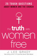 The Truth Sets Women Free Paperback Book - J Lee Grady - Re-vived.com
