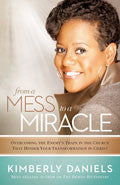 From A Mess To A Miracle Paperback Book - Kimberly Daniels - Re-vived.com
