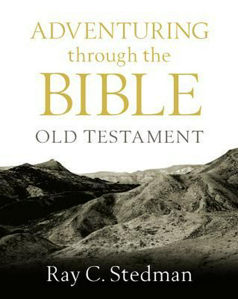 Adventuring Through The Bible: Old Testament