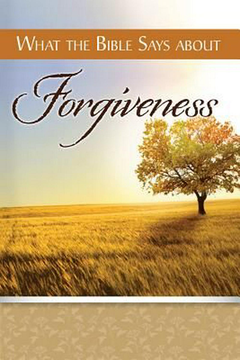 What The Bible Says About Forgiveness.