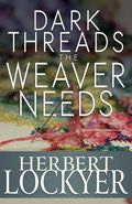 Dark Threads The Weaver Needs Paperback Book - Herbert Lockyer - Re-vived.com