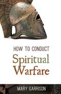 How To Conduct Spiritual Warfare Paperback Book - Mary Garrison - Re-vived.com